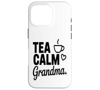 Thé Calm Grandma Tea Lover Nana Humour Citation Coque pour iPhone 16 Pro