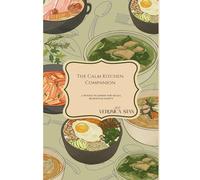 The Calm Kitchen Companion: A Weekly Planner for Meals, Budgets & Sanity