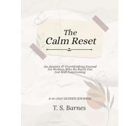 The Calm Reset: An Anxiety and Overthinking Journal for Women Who Are Burnt Out but Still Functioning
