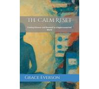 The Calm Reset: Finding Balance and Renewal in a Hyperconnected World