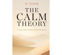 The Calm Theory: A Journey Back to Peace Already Inside You
