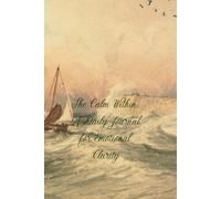 The Calm Within: A Daily Journal for Emotional Clarity: Includes 93 Days of Daily Prompts, Reflections, and Affirmations to Support Emotional Wellness