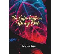 The Calm Within: Coloring Book