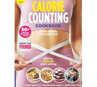 The Calorie-Counting Cookbook: Balanced Meals Made Easy for Weight Loss and Meal Prep