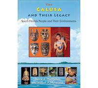 The Calusa and Their Legacy: South Florida People and Their Environments