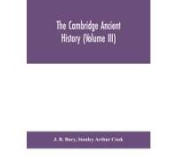 The Cambridge Ancient History (Volume Iii)