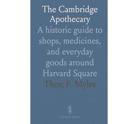 The Cambridge Apothecary: A historic guide to shops, medicines, and everyday goods around Harvard Square