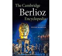The Cambridge Berlioz Encyclopedia