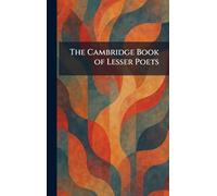 The Cambridge Book of Lesser Poets