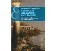 The Cambridge Companion to American Literature and Empire