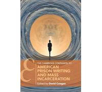 The Cambridge Companion to American Prison Writing and Mass Incarceration