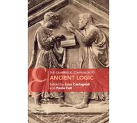 The Cambridge Companion To Ancient Logic