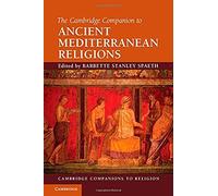 The Cambridge Companion To Ancient Mediterranean Religions