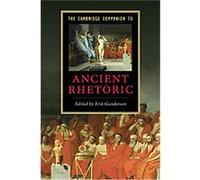 Erik Gunderson The Cambridge Companion to Ancient Rhetoric (Poche)