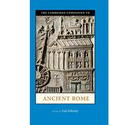 The Cambridge Companion to Ancient Rome (Cambridge Companions to the Ancient World