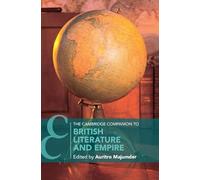 The Cambridge Companion to British Literature and Empire