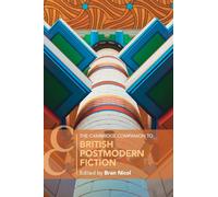 The Cambridge Companion to British Postmodern Fiction – Cambridge University Press