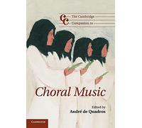 The Cambridge Companion to Choral Music