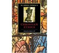 The Cambridge Companion to Christian Ethics