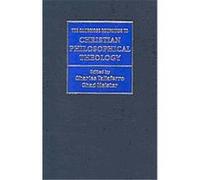 The Cambridge Companion to Christian Philosophical Theology, Cambridge Companions to Religion