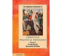 The Cambridge Companion to Christian Political Theology (Cambridge Companions to Religion) - [Version Originale] Inconnu (Auteur)