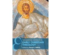 The Cambridge Companion to Early Christian Theology