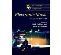 The Cambridge Companion to Electronic Music Nick Collins, Julio D,escrivan (Auteur)