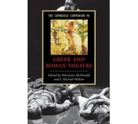 The Cambridge Companion To Greek And Roman Theatre