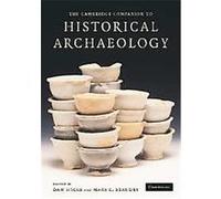 The Cambridge Companion to Historical Archaeology