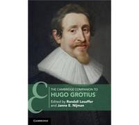 The Cambridge Companion to Hugo Grotius Edited by Randall Lesaffer , Edited by Janne E Nijman (Auteur)