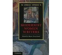 The Cambridge Companion To Modernist Women Writers