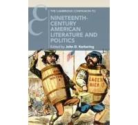 The Cambridge Companion To Nineteenth-Century American Literature And Politics