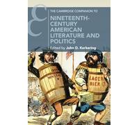 The Cambridge Companion to Nineteenth-Century American Literature and Politics