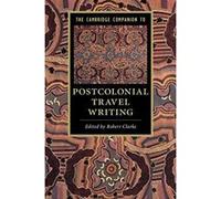 The Cambridge Companion to Postcolonial Travel Writing (Cambridge Companions to Literature) - [Version Originale] Inconnu (Auteur)