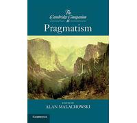The Cambridge Companion to Pragmatism