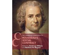 The Cambridge Companion To Rousseau's Social Contract