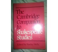 The Cambridge Companion to Shakespeare Studies