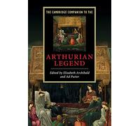 The Cambridge Companion to the Arthurian Legend