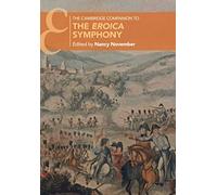 The Cambridge Companion to the Eroica Symphony