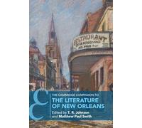 The Cambridge Companion to the Literature of New Orleans