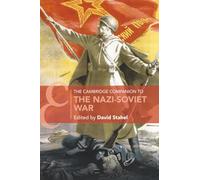 The Cambridge Companion to the Nazi-Soviet War – Cambridge University Press