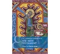The Cambridge Companion to the New Testament Edited by Patrick Gray (Auteur)