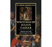 The Cambridge Companion to the Writings of Julius Caesar