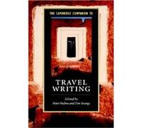 The Cambridge Companion to Travel Writing, Cambridge Companions to Literature