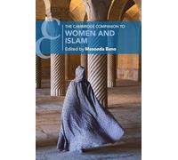 The Cambridge Companion to Women and Islam