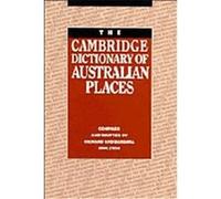 The Cambridge Dictionary Of Australian Places Barbara Appleton, Richard Appleton (Auteur)