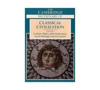 The Cambridge Dictionary Of Classical Civilization