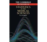 The Cambridge Dictionary of Statistics in the Medical Sciences B. S. Everitt (Auteur)