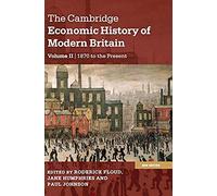 The Cambridge Economic History Of Modern Britain