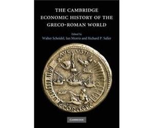 The Cambridge Economic History of the GrecoRoman World Walter Scheidel, Ian Morris, Richard P Saller, (Auteur)